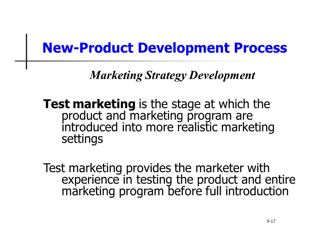 New-Product Development Process Marketing Strategy Development Test marketing is the stage at which the